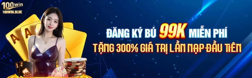 Đăng ký 100wim bú 99k